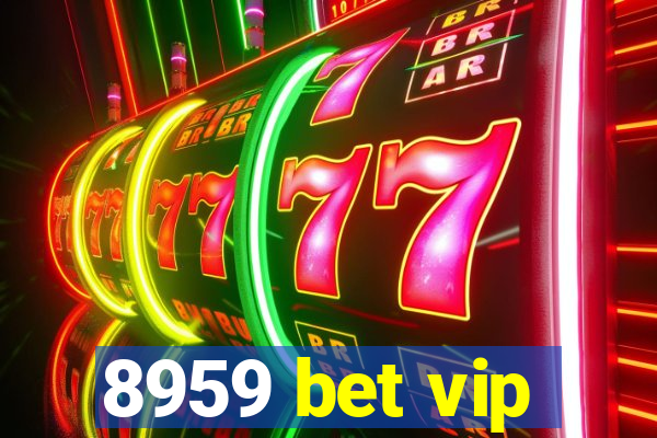 8959 bet vip